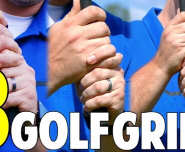 How To Grip The Golf Club | 3 Grips - Which Is Right For You?