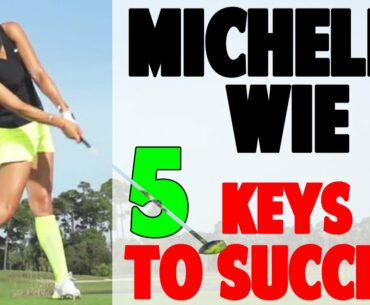 Michelle Wie Golf Swing | 5 Fundamentals to a Perfect Swing