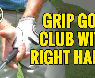 HOW TO GRIP A GOLF CLUB - WHAT DOES THE RIGHT HAND DO?