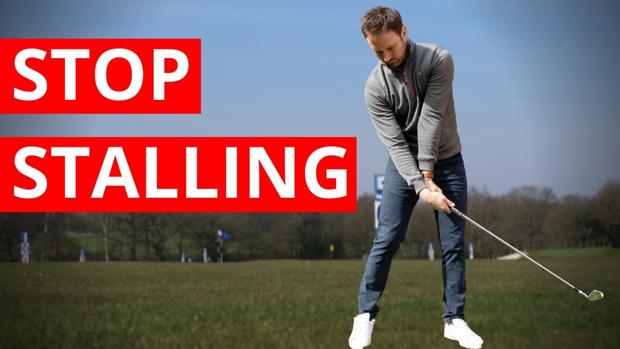 HOW TO STOP STALLING IN THE GOLF SWING HOW TO STOP STALLING IN THE GOLF SWING