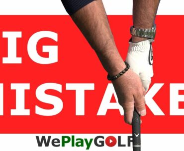 GOLF GRIP - BIGGEST BEGINNER MISTAKE