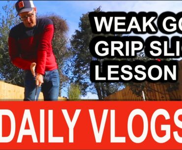 WEAK GRIP SLICE GOLF SWING get well