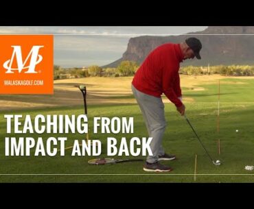 Malaska Golf // Teaching from Impact and Back - Golf Swing Mechanics