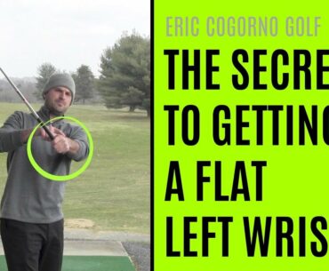 GOLF: The Secret To A Flat Left Wrist In Your Golf Swing