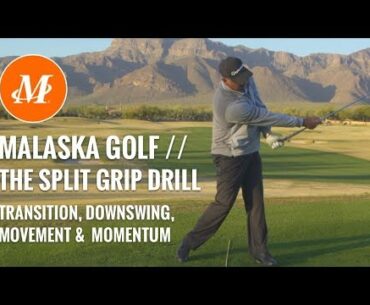 Malaska Golf // Split Grip Drill - Transition, Downswing and Momentum // Golf Swing Drill