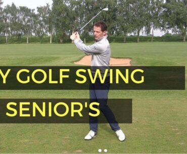 EASIEST SWING IN GOLF FOR SENIOR GOLFERS