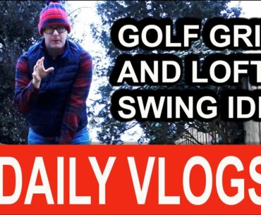 GOLF GRIP AND LOFT IDEAS #BBC Day