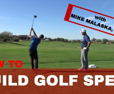 How to BUILD GOLF SWING SPEED: w/ MIKE MALASKA, PGA