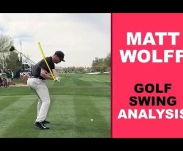 Matthew Wolff Golf Swing Analysis