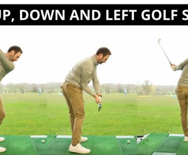 THE UP DOWN AND LEFT GOLF SWING