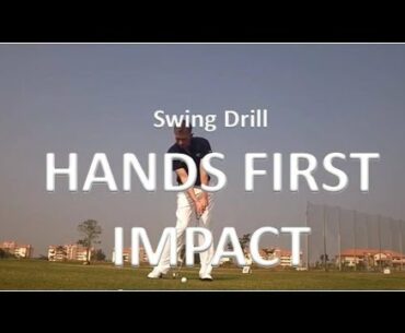 Golf Swing Drill - Hands First Impact
