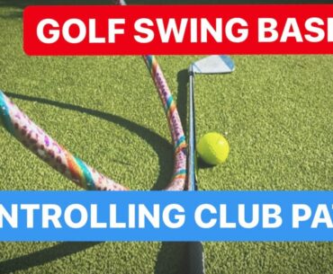GOLF SWING BASICS MOVING CLUB PATH