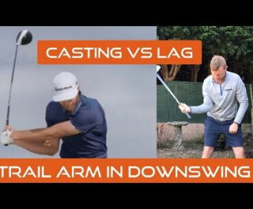 GOLF SWING - Lag vs Casting & the trail arm