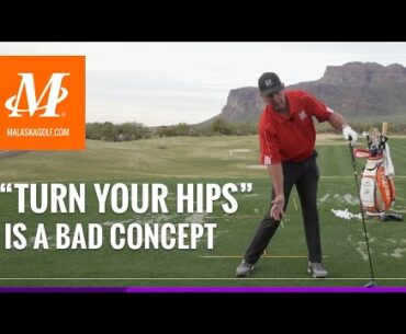 Malaska Golf // Why "Turn Your Hips" is a Bad Concept in your Golf Swing
