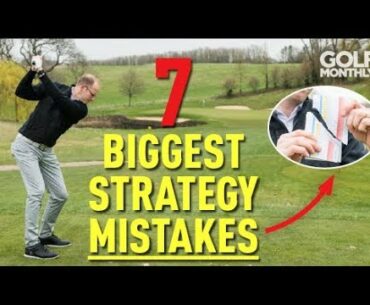 7 Biggest Strategy Mistakes Golfers Make! Golf Monthly