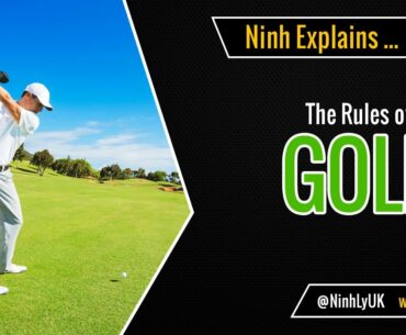 The Rules of Golf - EXPLAINED!