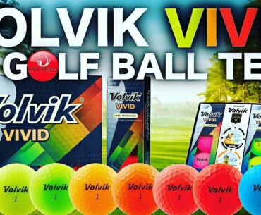 NEW VOLVIK VIVID GOLF BALLS TESTED