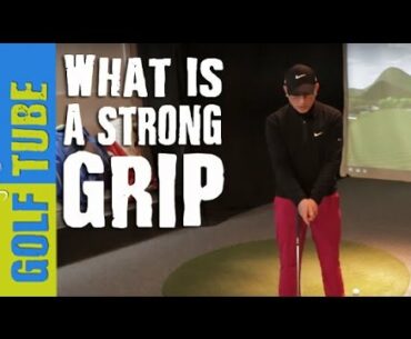 WHAT IS A STRONG GOLF GRIP