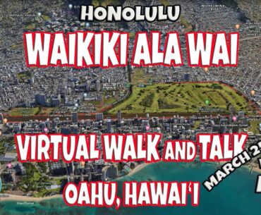 Waikiki Ala Wai Virtual Walk and Talk Oahu Hawaii March 25, 2020