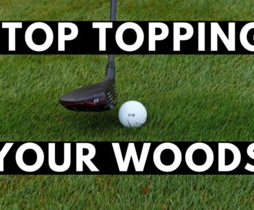 STOP TOPPING YOUR WOODS - Learn to hit a wood off the ground