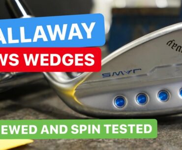 CALLAWAY MD5 JAWS WEDGES REVIEWED AND SPIN TESTED