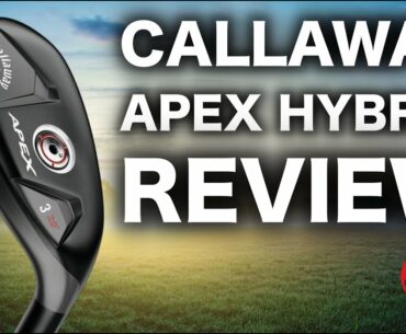 CALLAWAY APEX HYBRIDS REVIEW