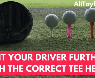 HIT YOUR DRIVER FURTHER WITH THE CORRECT TEE HEIGHT