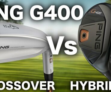 NEW PING G400 CROSSOVER Vs PING G400 HYBRID REVIEW!