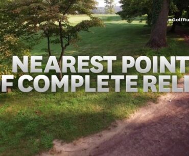 Rules of Golf Explained: Nearest Point Of Complete Relief (New for 2019)