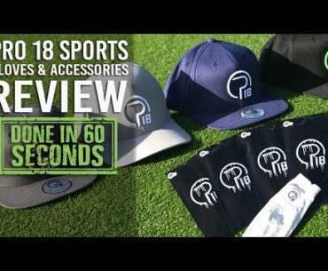 PRO 18 GOLF GLOVES & ACCESSORIES - DONE IN 60 SECONDS
