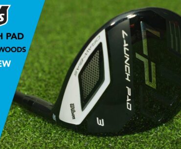 Wilson Launch Pad Fairway Woods Review