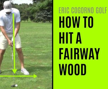 GOLF: How To Hit A Fairway Wood