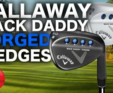 CALLAWAY MACK DADDY FORGED WEDGES REVIEW