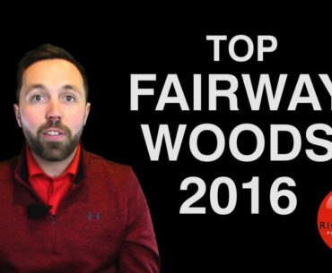 MY BEST FAIRWAY WOODS OF 2016