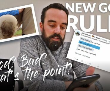 NEW 2019 GOLF RULES - Good? Bad? What's The Point? + Your Opinions