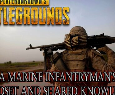 Playerunknown's Battlegrounds Tactics and Tips | A Marine Infantryman's Mindset and Shared Knowledge
