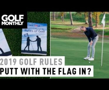 Should you putt with the flag in? New Golf Rules 2019
