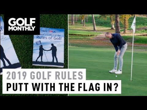 Should you putt with the flag in? New Golf Rules 2019 Should you putt with the flag in? New Golf Rules 2019