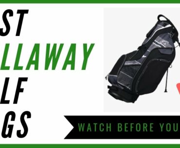 Best Callaway Golf Bags For The Money - My Top 3 Picks