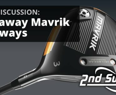 Callaway Mavrik Fairway Woods | R&D Discussion