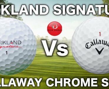 KIRKLAND SIGNATURE GOLF BALL Vs CALLAWAY CHROME SOFT