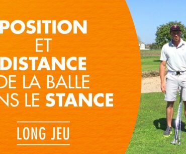 Position et distance de la balle dans le stance au golf