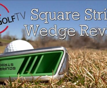 Square Strike Wedge: One Trick Wedge or Worthwhile Purchase?