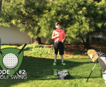 Golfing With Cole, Episode #2, The Golf Swing