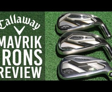 CALLAWAY MAVRIK IRONS (Standard, Pro & Max) REVIEW