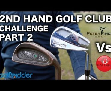 RICK Vs PETER - THE 2nd HAND GOLF CLUB CHALLENGE PT2