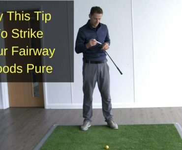 HOW TO STRIKE YOUR FAIRWAY WOODS