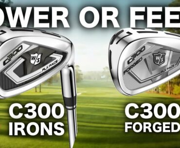POWER OR FEEL? WILSON C300 & C300 FORGED IRONS REVIEW