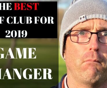 INSANE NEW GOLF CLUB FOR 2019 IT'S A GAME CHANGER