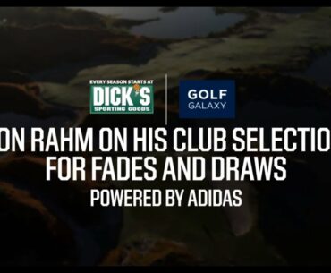 Jon Rahm on His Club Selection for Fades and Draws